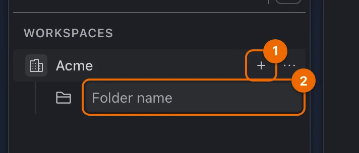 Sidebar: under Acme, an empty row with the Folder name field, opened from the plus button on the workspace row